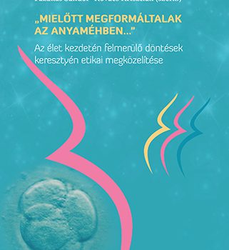 „Mielőtt megformáltalak az anyaméhben…”