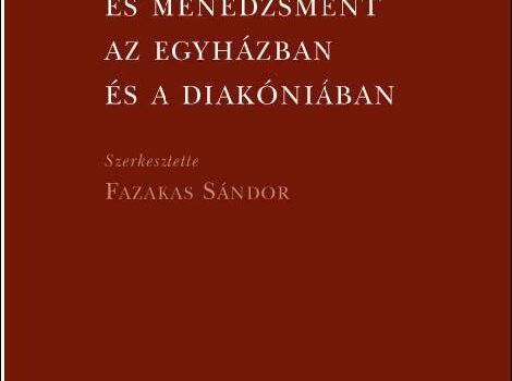 Vezetés és menedzsment az egyházban és a diakóniában