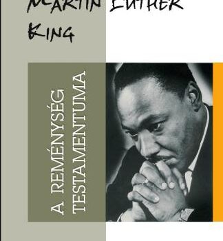 Martin Luther King: A reménység testamentuma